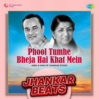 Phool Tumhe Bheja Hai Khat Mein - Jhankar Beats's cover