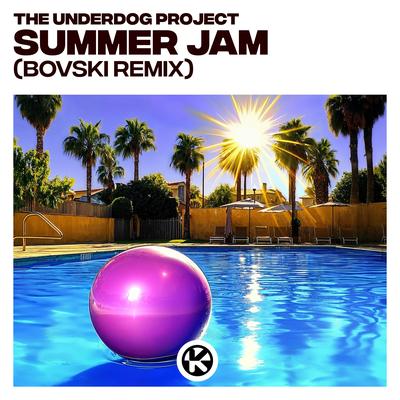 Summer Jam (BOVSKI Remix) By BOVSKI, The Underdog Project's cover