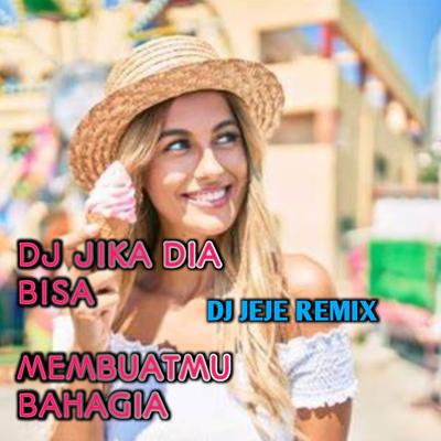 DJ JIKA DIA BISA MEMBUATMU BAHAGIA's cover