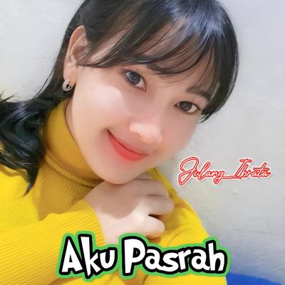 Aku Pasrah's cover