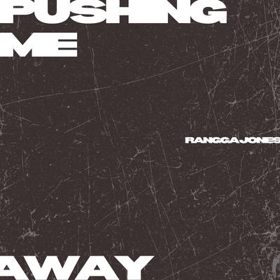Pushing Me Away By Rangga Jones's cover