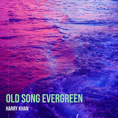 Old Song Evergreen's cover