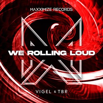 We Rolling Loud By Vigel, TBR's cover