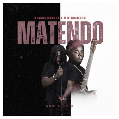 Matendo (feat. Nyasha Murada)'s cover