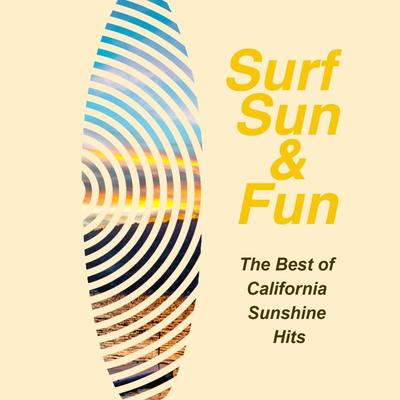 Surf, Sun & Fun: The Best of California Sunshine Hits's cover