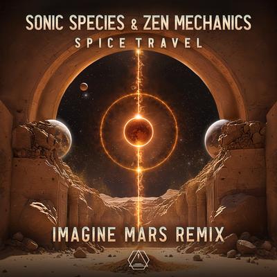 Spice Travel By Sonic Species, Zen Mechanics, Imagine Mars's cover