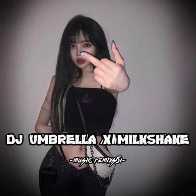 DJ Umbrella X Milkshake's cover