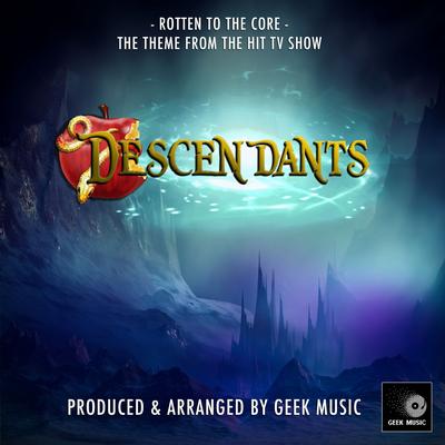 Rotten To The Core (From "Descendants") By Geek Music's cover