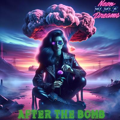 After the Bomb By Neon Black Dreams's cover