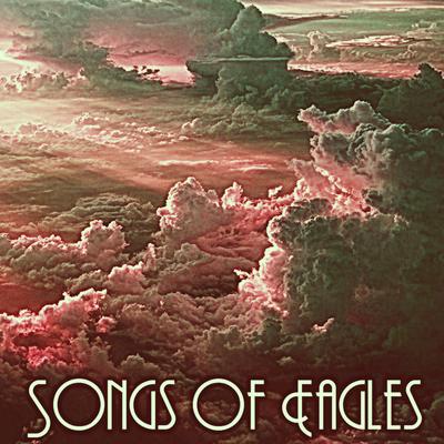 Songs Of Eagles's cover