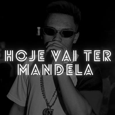 Hoje Vai Ter Mandela By MC Novin, DJ Vilão DS's cover