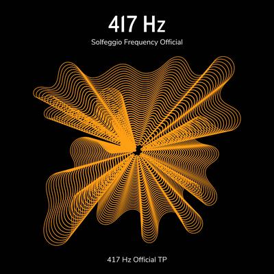 417 Hz Solfeggio Frequency (Official)'s cover