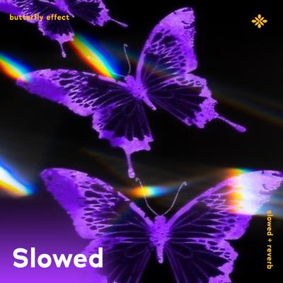 butterfly effect - slowed + reverb's cover