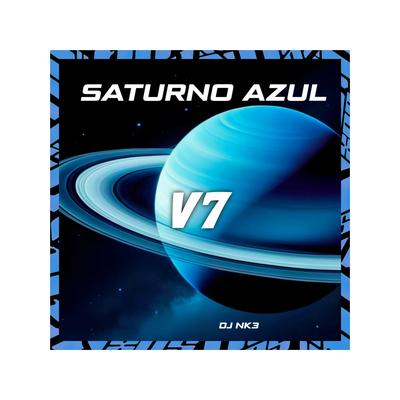 Saturno Azul V7 By DJ NK3's cover