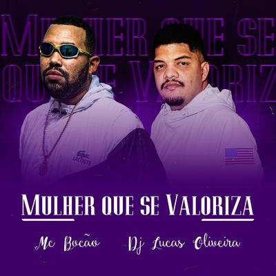 Mulher Que Se Valoriza By MC Bocão, DJ Lucas Oliveira's cover