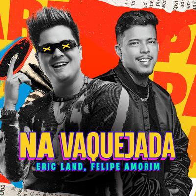 Na Vaquejada By Eric Land, Felipe Amorim's cover