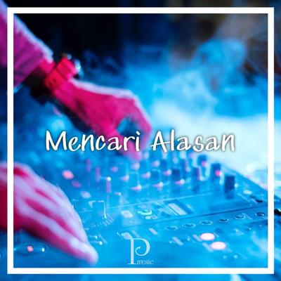 DJ Mencari Alasan - Mengkane's cover