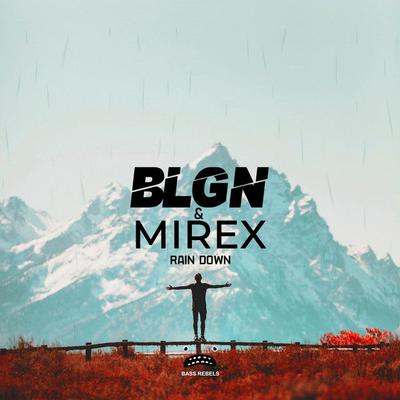 Rain Down By BLGN, Mirex's cover