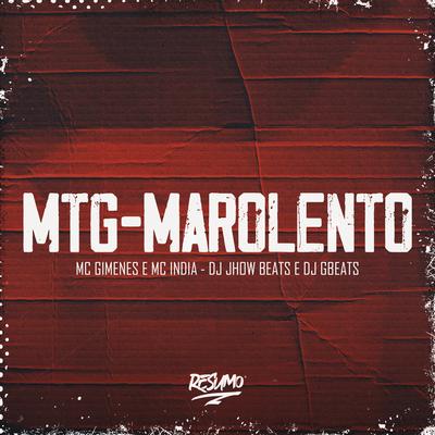 Mtg Marolento By Mc Gimenes, Mc India, DJ Gbeats, DJ JHOW BEATS's cover