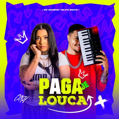 Paga De Louca By Felipe Beats, Mc Morena's cover