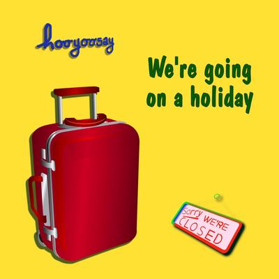 We're Going on a Holiday By Hooyoosay's cover