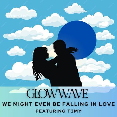 We Might Even Be Falling In Love's cover