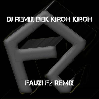 DJ BEK KIROH KIROH's cover