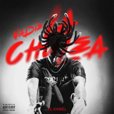 NADIE LA CHULEA By El Kamel, Kadel's cover