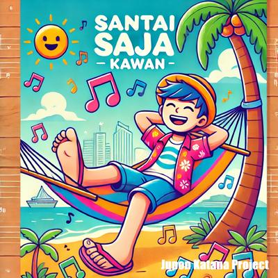 Santai Saja Kawan's cover