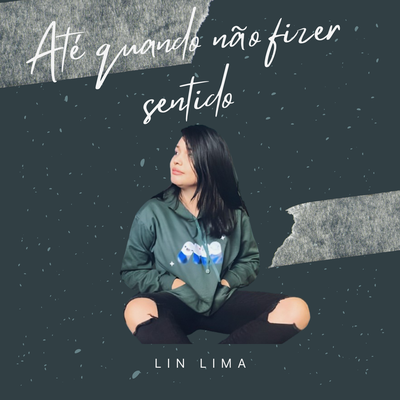 Até Quando Não Fizer Sentido By Lin Lima's cover