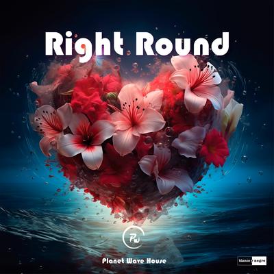 Right Round By Planet Wave House, Kelo's cover