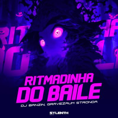 Ritmadinha do Baile By DJ Banzin, Gravezaum Stronda's cover