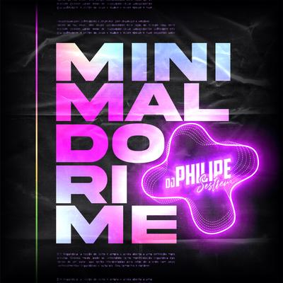 Minimal Dorime By DJ Philipe Sestrem's cover
