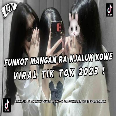 DJ FUNKOT MANGAN RA NJALUK KOWE X MELODY ULAR's cover