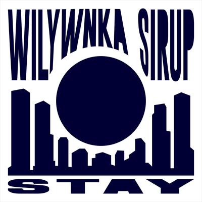 STAY (feat. SIRUP) By WILYWNKA's cover