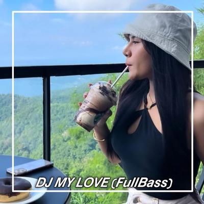 DJ MY LOVE (FullBass)'s cover