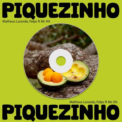 Piquezinho By Felps, MC K9, Matheus Lacerda's cover