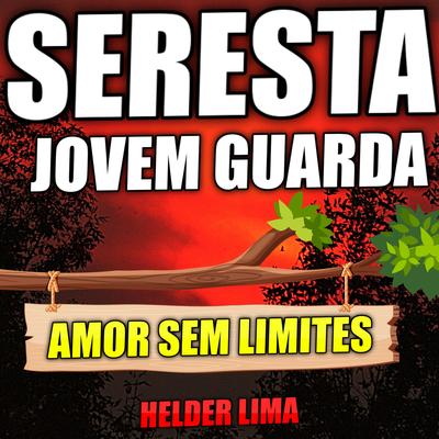 Seresta Jovem Guarda (Amor Sem Limites)'s cover