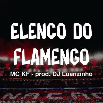 Elenco Do Flamengo By Mc KF's cover