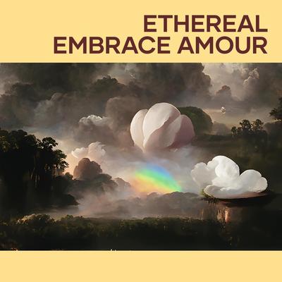 Ethereal Embrace Amour's cover