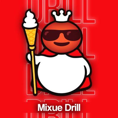 Mixue Drill's cover