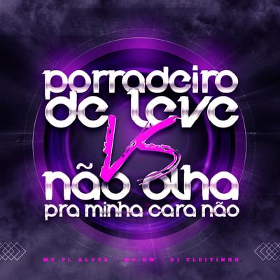 Porradeiro de Leve Vs Nao Olha pra Minha Cara Não's cover