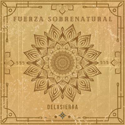 Fuerza Sobrenatural By Delasierra's cover