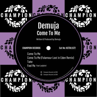 Come To Me (Folamour Lost In Eden Remix) By Demuja's cover