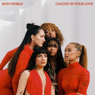 Caught in Your Love By Boys World's cover