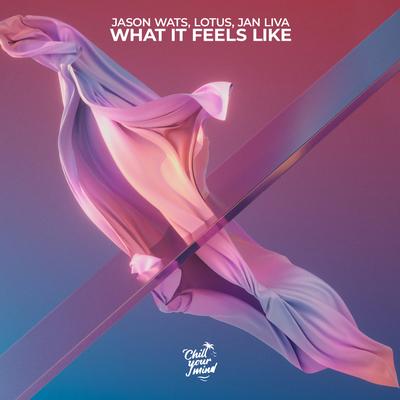 What It Feels Like By Jason Wats, Lotus, Jan Liva's cover