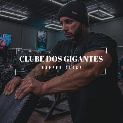 Clube dos Gigantes By Rapper Close's cover
