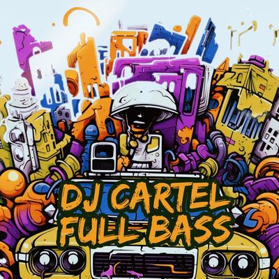 Dj Cartel Full Bass (-)'s cover