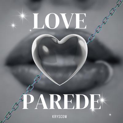 Love Parede By Kryscow's cover