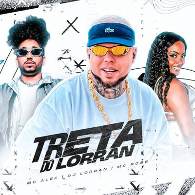 Treta do Dj Lorran By Dj Lorran, Mc Alef, MC Rose's cover